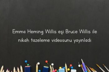 Emma Heming Willis eşi Bruce Willis ile nikah tazeleme videosunu yayınladı