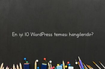 En iyi 10 WordPress teması hangileridir?